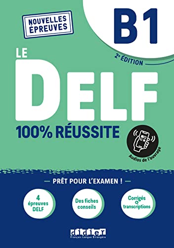  DELF. 100% reussite. Niveau B1. Per le Scuole superiori: Livre + onprint