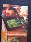  Grillparty mit Thermomix Finesse Finessen Original Vorwerk Thermomix TM31 TM5