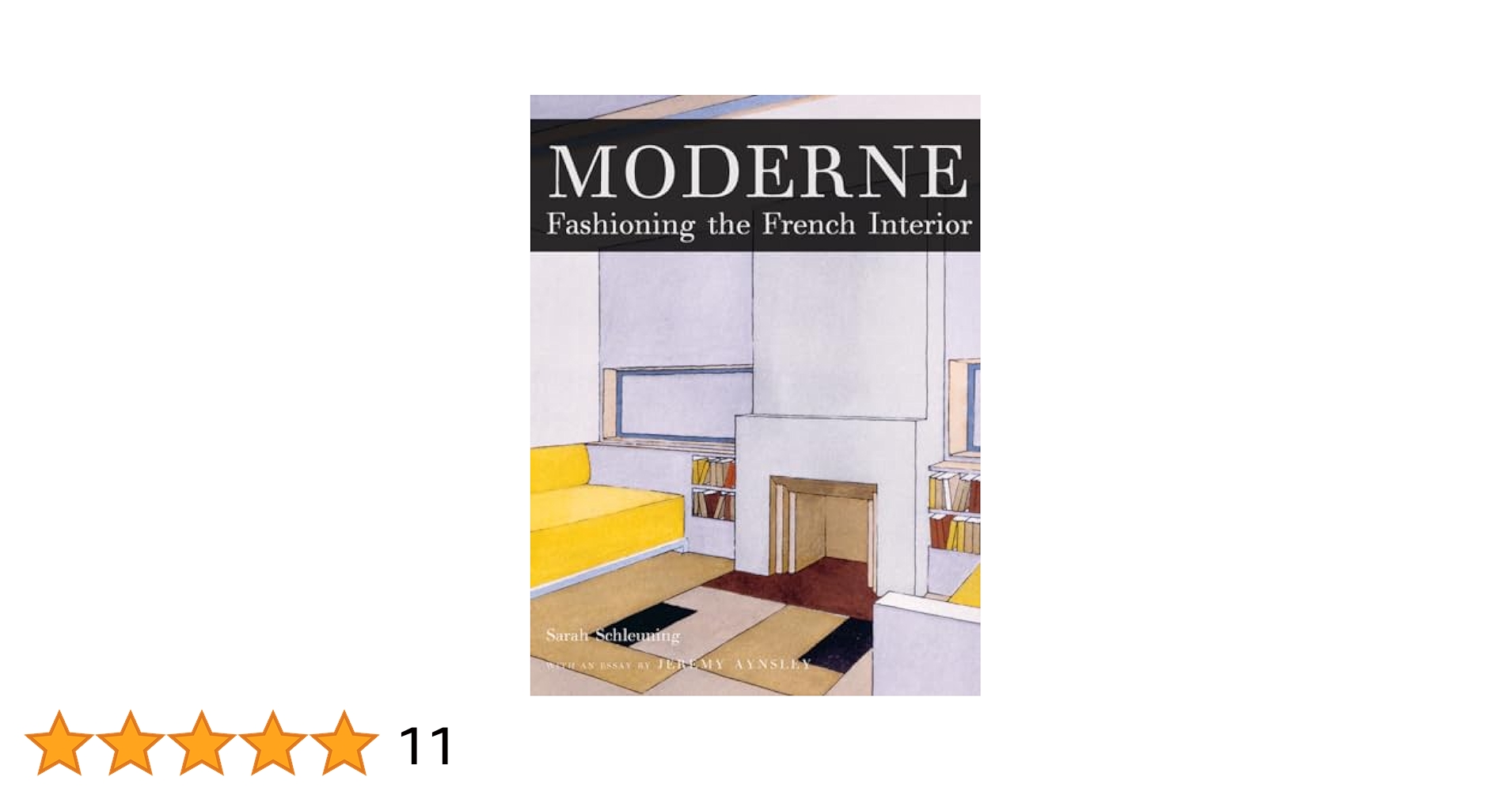 アート・デザイン・音楽 MODERNE FASHONING THE FRENCH INTERIOR Moderne: Fashioning the French Interior: Schleuning, Sarah
