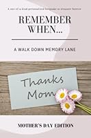 REMEMBER WHEN - MOTHER’S DAY Gift Book: Memories Keepsake Journal For Mom | Gift For Mom From Children 1954953186 Book Cover