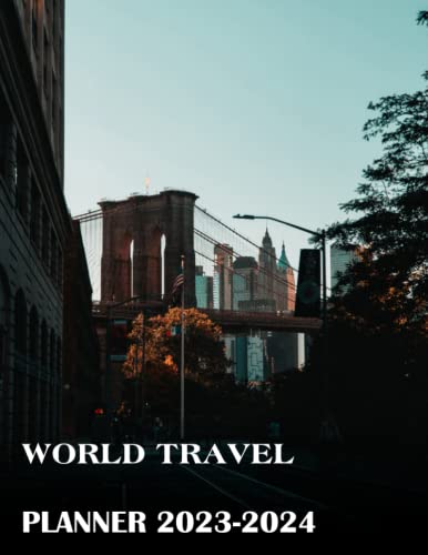 World Travel 2023 - 2024 Monthly Planner: World Travel Month
