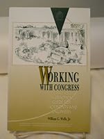 Working With Congress: A Practical Guide for Scientists and Engineers 0871685817 Book Cover