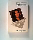Das Leben der George Sand: dtv Biographie (dtv Sachbuch) - André Maurois Übersetzer: Wilhelm Maria Lüsberg 