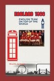  ENGLAND 1966: ENGLISH TEAM ON TOP OF THE WORLD