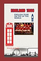 ENGLAND 1966: ENGLISH TEAM ON TOP OF THE WORLD B0F5Q6CVD2 Book Cover