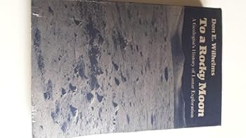 Paperback To a Rocky Moon: A Geologist's History of Lunar Exploration Book