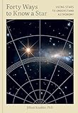 Forty Ways to Know a Star: Using Stars to Understand Astronomy
