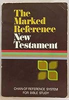 The Marked Reference New Testament: Chain of Reference System for Bible Study B000MUUXLO Book Cover