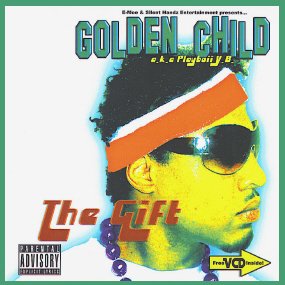 E-Moe & Silent Handz Entertainment present Golden Child a.k.a. Playboii Y.B. - The Gift