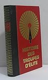  Histoire des troupes d\'élite tome III