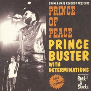 PRINCE BUSTER DETERMINATIONS - Drum & Bass Records Presents: Prince Of Peace Prince Buster With Determinations Live In Japan - Disque CD