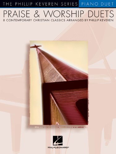 Praise & Worship Duets: arr. Phillip Keveren The Phillip Keveren Series Piano Duet