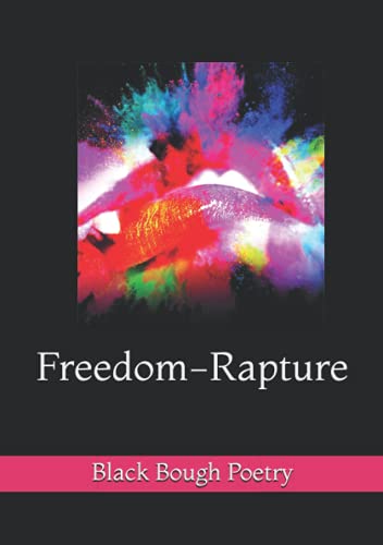 Freedom-Rapture: Black Bough Poetry Barddoniateh yn Gangen Ddu