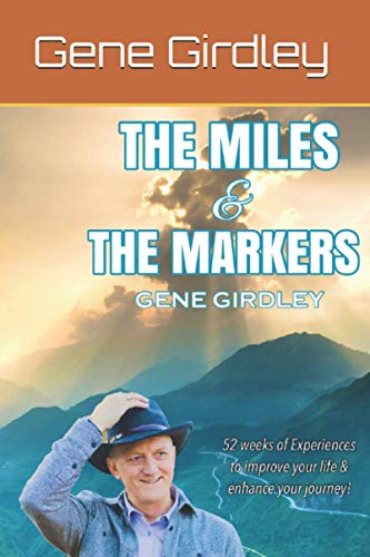The Miles and The Markers: 52 Weeks of Experiences to improve your life and enhance your journey