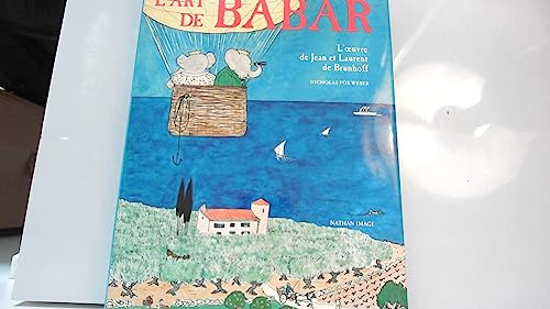 L'art de babar : l'oeuvre de jean et laurent de... [French] 2092400371 Book Cover