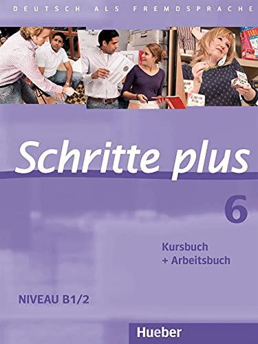 Schritte Plus: Kurs- und Arbeitsbuch 6 ohne CD