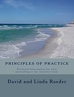 Principles of Practice: Standards, Practices, and Practical Information for your Counseling and Lay Ministry Team 1492314226 Book Cover