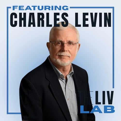 The Power of Partial Certainty | The LIV Lab Episode 28 ft. Charles Levin