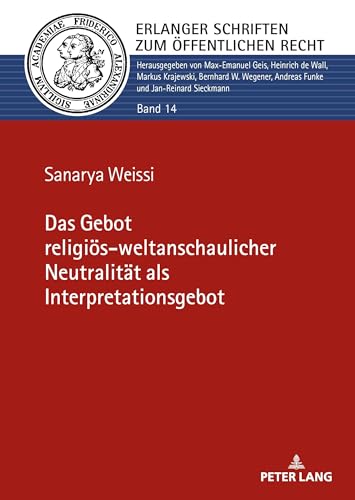 Das Gebot religioes-weltanschaulicher Neutralitaet als Interpretationsgebot