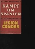  Beumelburg Kampf um Spanien die Geschichte der Legion Condor, Stalling, 1939, 312 Seiten, Bilder, Schutzumschlag