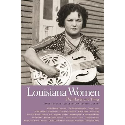 Louisiana Women: Their Lives and Times (Southern Women: Their Lives and Times): Their Lives and Times, Volume 1: 8