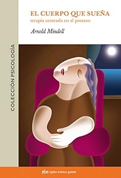 Paperback El cuerpo que sueña: Terapia centrada en el proceso (Spanish Edition) [Spanish] Book