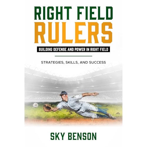 Right Field Rulers Building Defense and Power in Right Field by SKY BENSON episode artwork