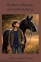 Bullies, Blaze, and Bravery (The Magic Heart Series) 0984132333 Book Cover
