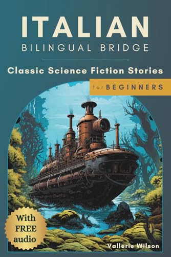 Italian Bilingual Bridge: Classic Science Fiction Stories for Beginners (Bilingual Bridge: Classic science fiction for language learners)