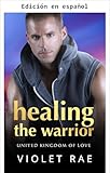  Sanando al Guerrero (Reino Unido del Amor nº 2)