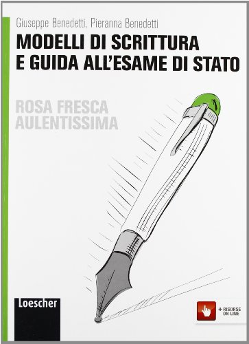 Rosa fresca aulentissima. Modelli di scrittura e guida all'esame di Stato. Ediz. gialla. Per le Scuole superiori. Con espansione online Rosa fresca aulentissima. Modelli di scrittura e guida all'esame di Stato. Ediz. gialla. Per le Scuole superiori. Con espansione online