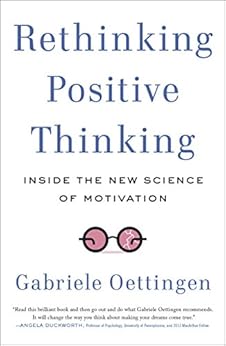 Rethinking Positive Thinking: Inside the New Science of Motivation by [Gabriele Oettingen]