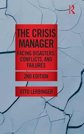 The Crisis Manager: Facing Disasters, Conflicts, and Failures 2nd Edition book cover