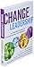 Change Leadership: A Practical Guide to Transforming Our Schools