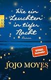 jojo moyes mein herz in zwei welten  Wie ein Leuchten in tiefer Nacht
