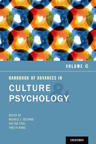 Handbook of Advances in Culture and Psychology: Volume 6