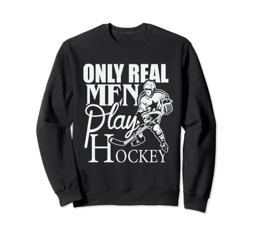 Hockeybekleidung Nur echte Männer spielen Hockey Sweatshirt
