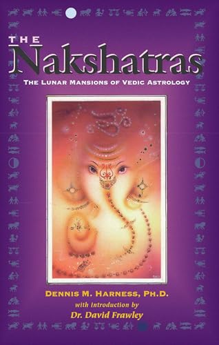 Nakshatras: The Lunar Mansions of Vedic Astrology