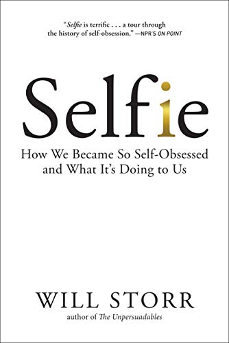 Télécharger Selfie: How We Became So Self-Obsessed and What It's Doing to Us (English Edition) Gratuit