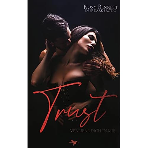 Trust: Verliere dich in mir (Legends Club – Deep Dark Erotic 1)
