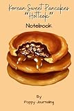 Korean Sweet Pancakes Hotteok Notebook-(6x9) 120 page lined Notebook for School, College, Office, or Work-Creatively, Journal Writing, Dreams