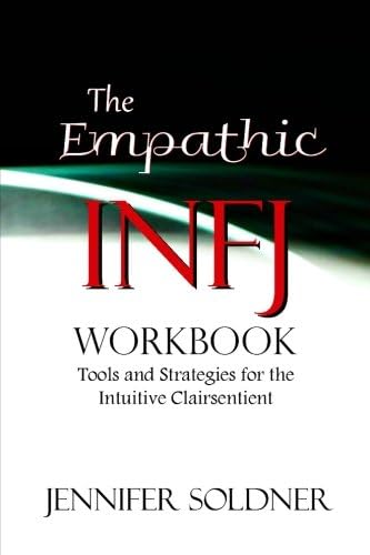 The Empathic INFJ Workbook: Tools and Strategies for the Intuitive Clairsentient