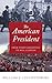 The American President: From Teddy Roosevelt to Bill Clinton