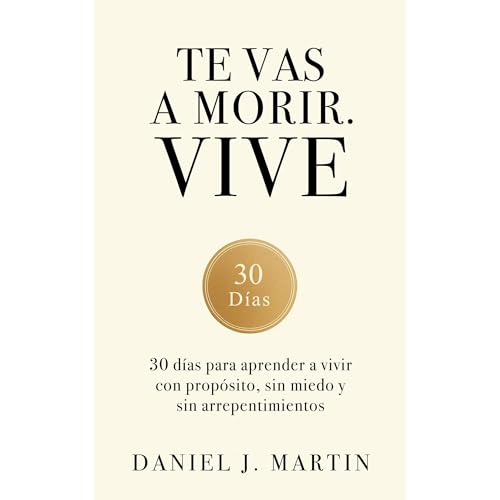 Te vas a morir. Vive - Daniel J. Martin