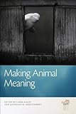 Making Animal Meaning (The Animal Turn)
