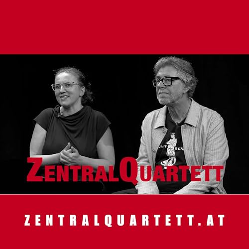 Susanne Lipinski und Leo Fellinger über Kunst und Kultur für eine lebenswerte und offene Gesellschaft (Zentralquartett vol.45)