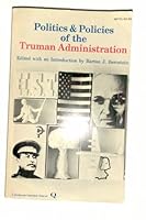 Politics and Policies of the Truman Administration 0531064409 Book Cover
