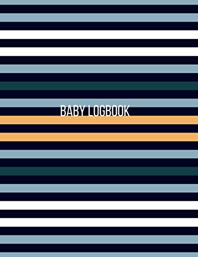Baby Logbook: Newborn Baby Log Tracker Journal Book, Infant Daily Schedule, Feeding Food Sleep, perfect baby shower gift