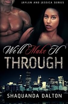 We'll Make It Through - Book #3 of the Jaylen and Jessica