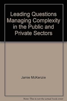 Paperback Leading Questions Managing Complexity in the Public and Private Sectors Book